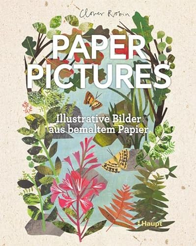 Paper Pictures: Illustrative Bilder aus bemaltem Papier