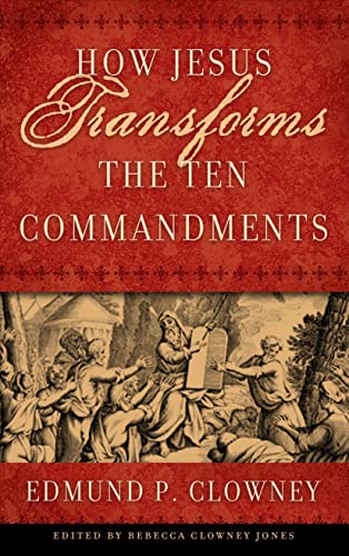 How Jesus Transforms the Ten Commandments von P & R Publishing
