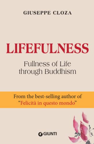 Lifefulness. Fullness of Life through Buddhism