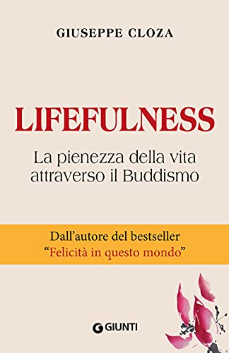 Lifefulness: La pienezza della vita attraverso il Buddismo