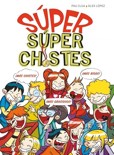Súper Chistes - SÚPER Súper Chistes: El mejor libro de chistes para niños y niñas (No ficción ilustrados) von MONTENA