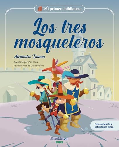 Los tres mosqueteros: Libro infantil con juegos y actividades extra | Los grandes clásicos de la historia de la literatura, convertidos en preciosos ... primeros lectores. (Mi Primera Biblioteca) von Shackleton Kids