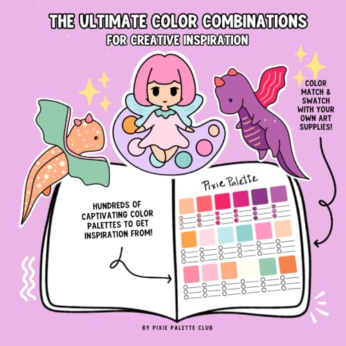 THE ULTIMATE COLOR COMBINATIONS FOR CREATIVE INSPIRATION: Color Palettes for Artists & Hobbyists von Independently published