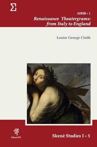 Renaissance theatergrams: from Italy to England (Skenè. Studies) von Edizioni ETS