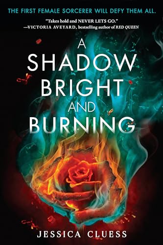 A Shadow Bright and Burning (Kingdom on Fire, Book One)