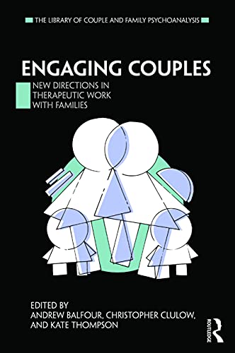 Engaging Couples: New Directions in Therapeutic Work with Families (Library of Couple and Family Psychoanalysis) von Routledge