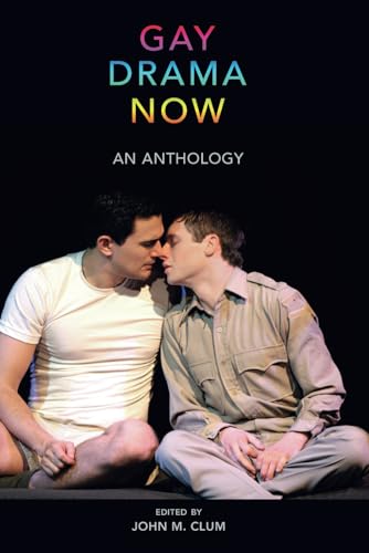 Gay Drama Now: An Anthology (Cambria Contemporary Global Performing Arts Series) von Cambria Press