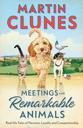 Meetings With Remarkable Animals: From the familiar and much-loved face on our television screens since the 1990s von Michael Joseph