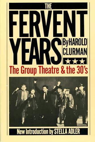 The Fervent Years: The Group Theatre And The Thirties