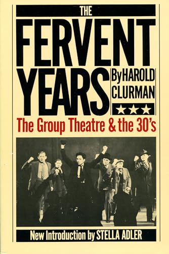 The Fervent Years: The Group Theatre And The Thirties von Da Capo Press