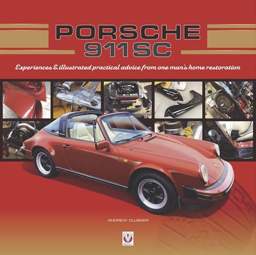 Porsche 911 SC: Experiences & Illustrated Practical Advice from One Man's Home Restoration von Veloce Publishing