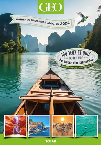 Cahier de vacances GEO 2024: 100 jeux et quiz pour faire le tour du monde ! Aurez-vous vos visas ? Cahier de vacances GEO 2024: 100 jeux et quiz pour faire le tour du monde ! Aurez-vous vos visas ?