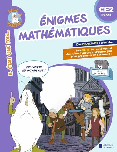 Enigmes mathématiques CE2: Bienvenue au Moyen Age ! von LIB DES ECOLES
