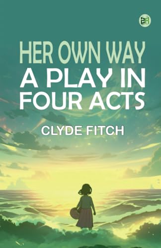 Her own way A play in four acts von Zinc Read