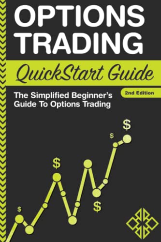 Options Trading: QuickStart Guide - The Simplified Beginner's Guide To Options Trading (QuickStart Guides™ - Finance)