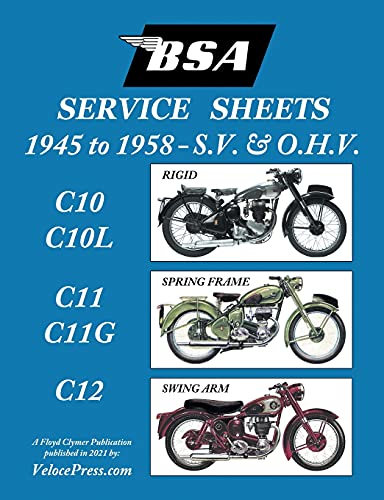 BSA C10-C10l-C11-C11g-C12 'Service Sheets' 1945-1958 for All Pre-Unit S.V. and O.H.V. Rigid, Spring Frame and Swing Arm Models von Veloce Enterprises, Inc.