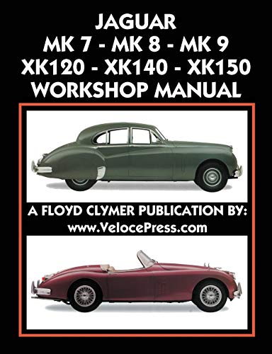 Jaguar Mk 7 - Mk 8 - Mk 9 - Xk120 - Xk140 - Xk150 Workshop Manual 1948-1961 von Veloce Enterprises, Inc.
