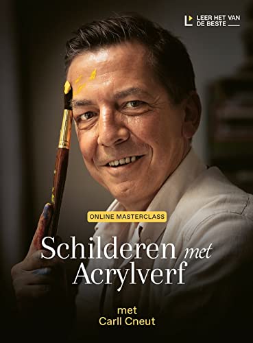 Schilderen met acrylverf: Leer het van de beste von Borgerhoff & Lamberigts
