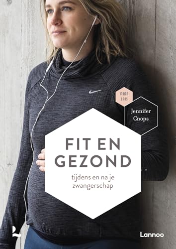 Fit en gezond: tijdens en na je zwangerschap (Mama Baas) von Lannoo