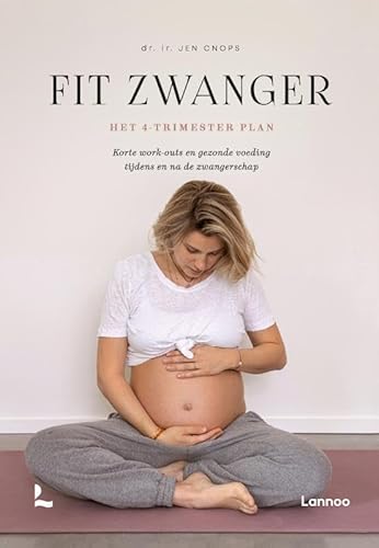 Fit zwanger: Korte work-outs en gezonde voeding tijdens en na de zwangerschap von Lannoo