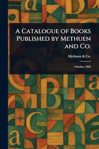 A Catalogue of Books Published by Methuen and Co. von Anson Street Press