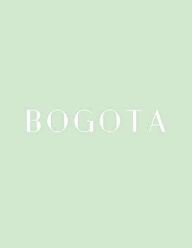 Bogota: A Decorative Book │ Perfect for Stacking on Coffee Tables & Bookshelves │ Customized Interior Design & Home Decor (South America Book Series, Band 5)