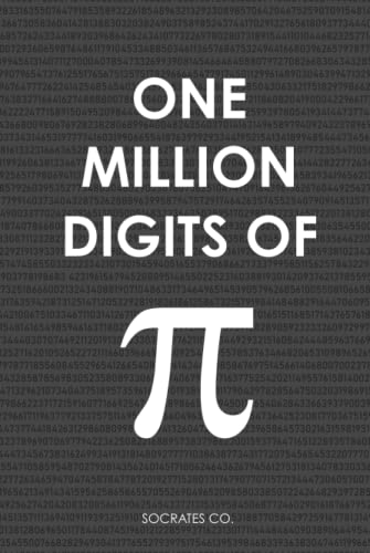One Million Digits Of Pi: Decimal Places from 1 to 1,000,000 on 314 Pages - The Ultimate Book For Math Nerds on Pi Day