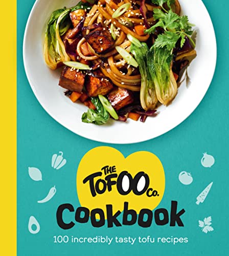 The Tofoo Cookbook: 100 delicious, easy & meat free recipes The Tofoo Cookbook: 100 delicious, easy & meat free recipes