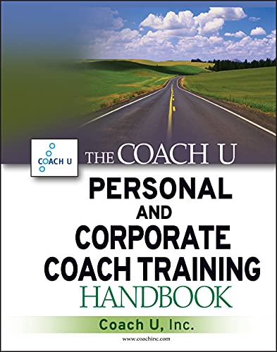 The Coach U Personal And Corporate Coach Training Handbook The Coach U Personal And Corporate Coach Training Handbook