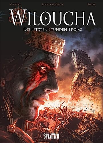 Wiloucha: Die letzten Stunden Trojas von Splitter Verlag