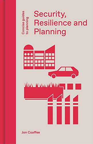 Security, Resilience and Planning: Planning's Role in Countering Terrorism (Concise Guides to Planning) von Lund Humphries Publishers Ltd