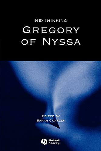 Re-thinking Gregory of Nyssa von Wiley-Blackwell