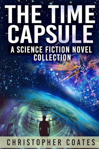 The Time Capsule: A Science Fiction Novel Collection von Independently published