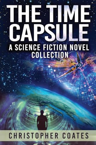 The Time Capsule: A Science Fiction Novel Collection von Next Chapter