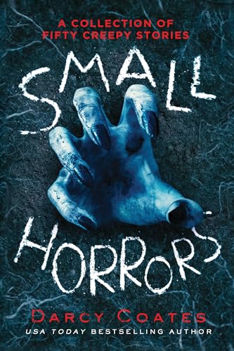 Small Horrors: A Collection of Fifty Creepy Stories Small Horrors: A Collection of Fifty Creepy Stories von Poisoned Pen Press