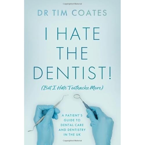 I Hate the Dentist!: (But I Hate Toothache More)