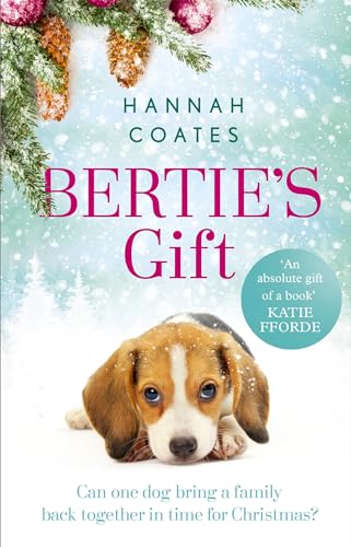 Bertie's Gift: the heartwarming story of how the little dog with the biggest heart saves Christmas von Hodder & Stoughton