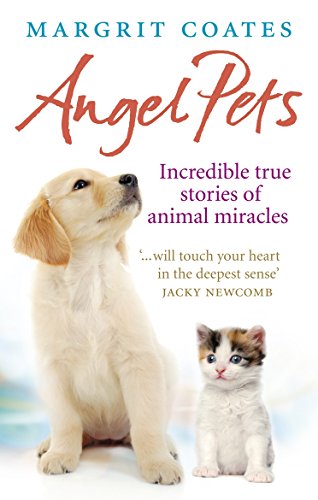 Angel Pets: Incredible True Stories of Animal Miracles von Rider