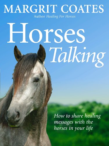 Horses Talking: How to share healing messages with the horses in your life Horses Talking: How to share healing messages with the horses in your life