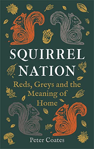 Squirrel Nation: Reds, Greys and the Meaning of Home von Reaktion Books