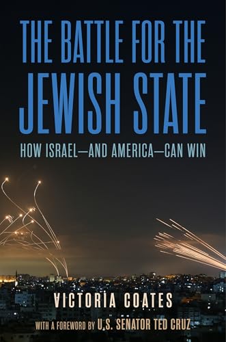 The Battle For The Jewish State: How Israel―And America―Can Win The Battle For The Jewish State: How Israel―And America―Can Win von Encounter Books