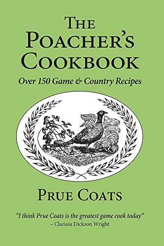 The Poacher's Cookbook: Game and Country Recipes