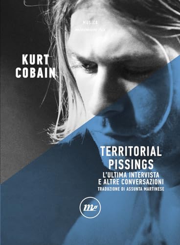 Territorial pissings. L'ultima intervista e altre conversazioni (Minimum Fax musica)