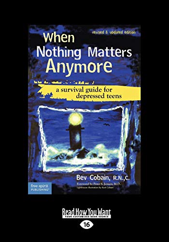 When Nothing Matters Anymore: A Survival Guide for Depressed Teens von ReadHowYouWant