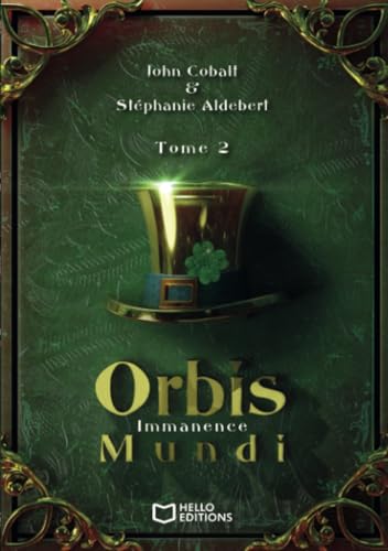 Orbis Mundi - Tome II : Immanence: Tome 2, Immanence Orbis Mundi - Tome II : Immanence: Tome 2, Immanence von HELLO EDITIONS