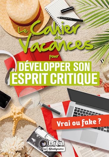 Le cahier de vacances pour développer son esprit critique: Vrai ou fake von BREAL
