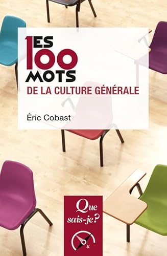 Les 100 mots de la culture générale von QUE SAIS JE