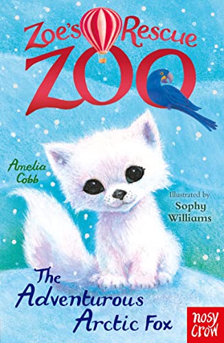 Zoe's Rescue Zoo: The Adventurous Arctic Fox von Nosy Crow