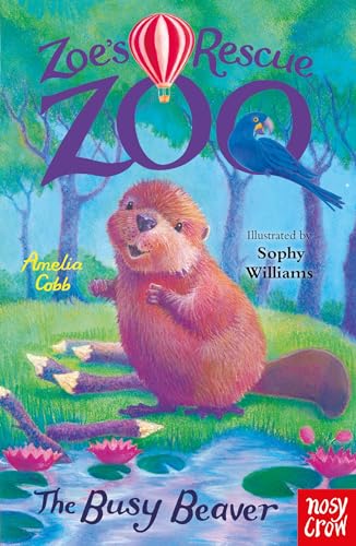 Zoe's Rescue Zoo: The Busy Beaver