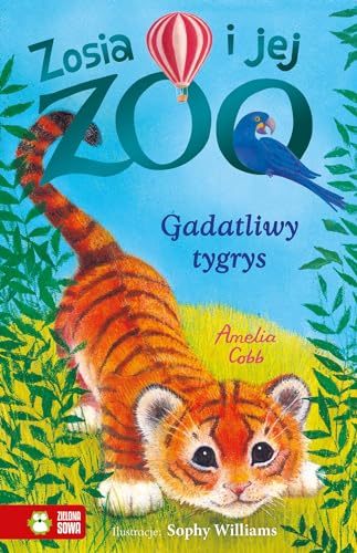 Zosia i jej zoo Gadatliwy tygrys von Zielona Sowa